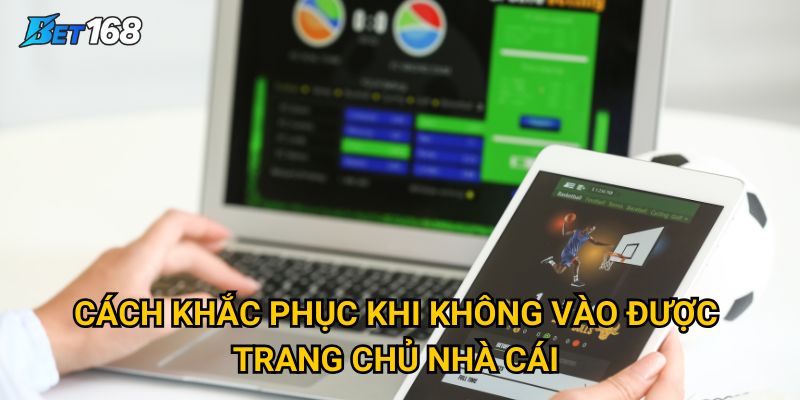 Trang chủ 32 Cách khắc phục khi không vào được trang chủ nhà cái