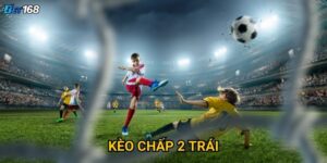 Kèo chấp 2 trái