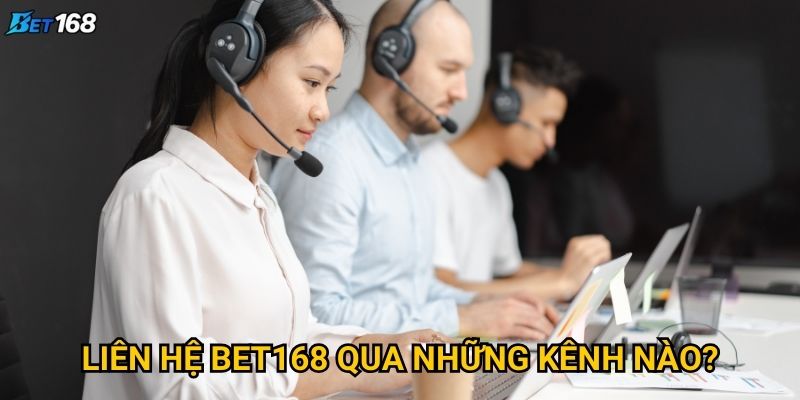 Liên hệ Bet168 qua những kênh nào?