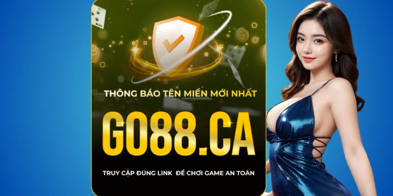 Go88 thật – chỉ sử dụng go88.com & go88.ca – hướng dẫn chi tiết cho cược thủ 3 Kiểm tra khi nghi ngờ trang giả